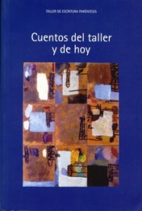 Cuentos del taller y de hoy - libro de relatos