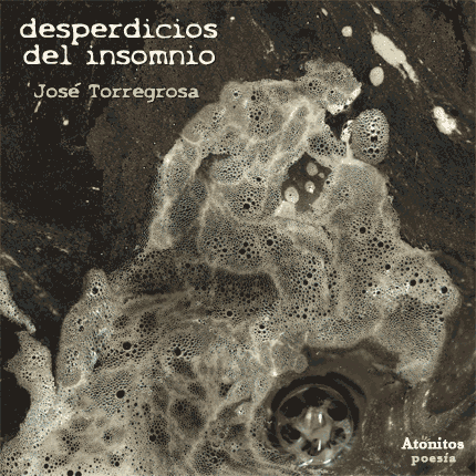 Desperdicios del insomnio - José Torregrosa